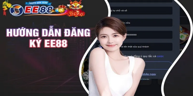 Đăng Ký EE88 Đơn Giản, Nhanh Chóng Cho Các Tân Thủ